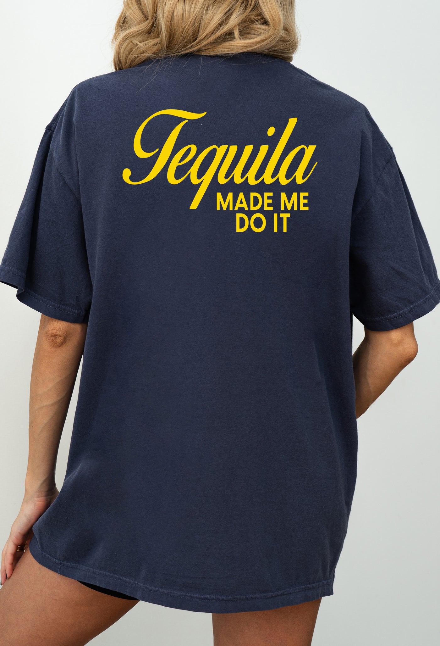 TEQUILA MADE ME DO IT