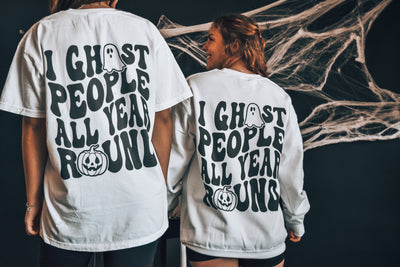 I GHOST PEOPLE ALL YEAR ROUND