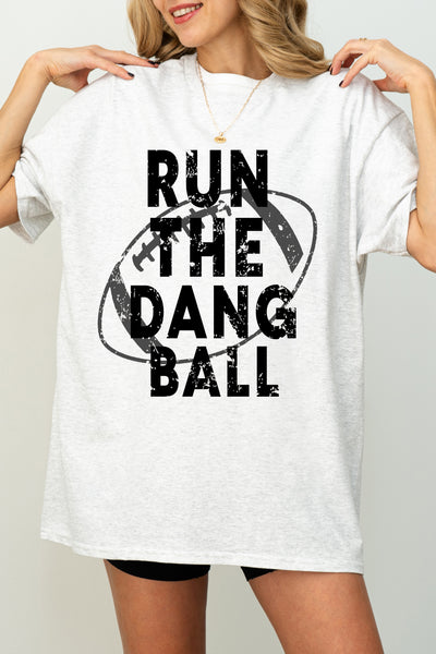 RUN THE DANG BALL